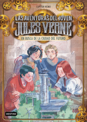 LAS AVENTURAS DEL JOVEN JULES VERNE 9 EN BUSCA DE LA CIUDAD DEL FUTURO