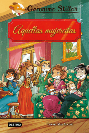 GERONIMO STILTON  AQUELLAS MUJERCITAS