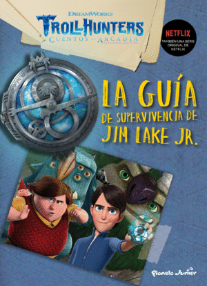 TROLLHUNTERS GUA DE SUPERVIVENCIA DE JIM LAKE JR