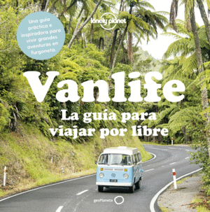 VANLIFE. LA GUA PARA VIAJAR POR LIBRE