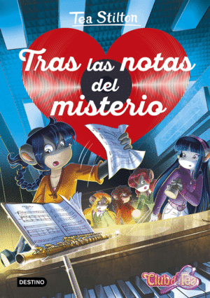 TEA DETECTIVES DEL CORAZON 3 TRAS LAS NOTAS DEL MISTERIO