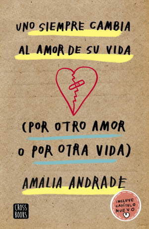 UNO SIEMPRE CAMBIA AL AMOR DE SU VIDA. (POR OTRO AMOR O POR OTRA