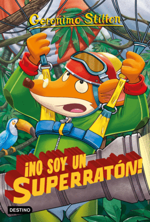 GERONIMO STILTON 52  INO SOY UN SUPERRATON!