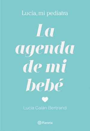 LA AGENDA DE MI BEBE  LUCIA MI PEDIATRA