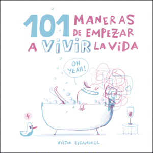 101 MANERAS DE EMPEZAR A VIVIR LA VIDA