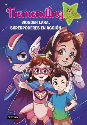 TREMENDING GIRLS 2  WONDER LARA, SUPERPODERES EN ACCIN