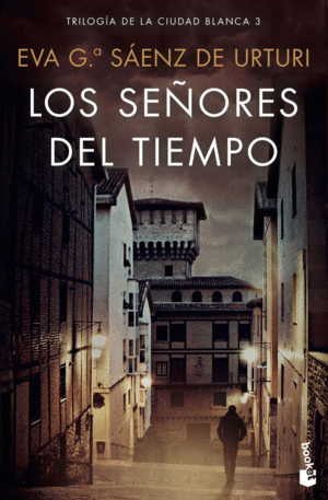 LOS SEORES DEL TIEMPO  TRILOGIA CIUDAD BLANCA 3