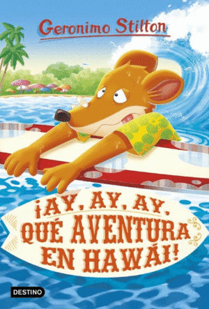 GERONIMO STILTON 80  AY, AY, QU AVENTURA EN HAWI!