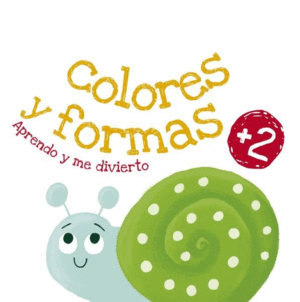 COLORES Y FORMAS +2  APRENDO Y ME DIVIERTO