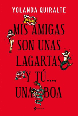 MIS AMIGAS SON UNAS LAGARTAS Y T�..., UNA BOA