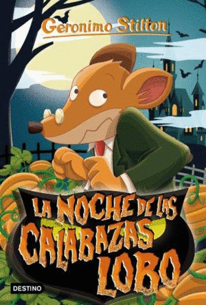 GERONIMO STILTON 81  LA NOCHE DE LAS CALABAZAS LOBO