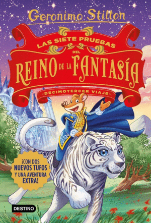 GERONIMO STILTON  DECIMOTERCER VIAJE AL REINO  LAS SIETE PRUEBAS DEL REINO DE LA FANTASA