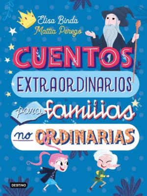 CUENTOS EXTRAORDINARIOS PARA FAMIILIAS NO ORDINARIAS