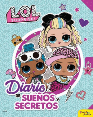 L.O.L. SURPRISE! DIARIO DE SUEOS Y SECRETOS