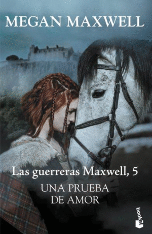 UNA PRUEBA DE AMOR   LAS GUERRERAS MAXWELL 5