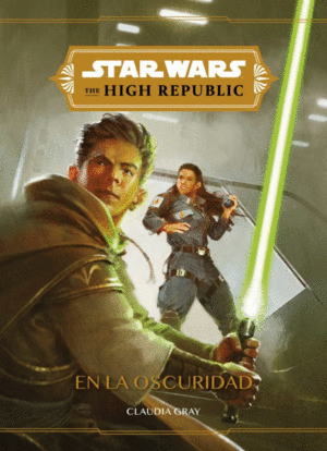 STAR WARS. THE HIGH REPUBLIC. EN LA OSCURIDAD  (NOVELA)