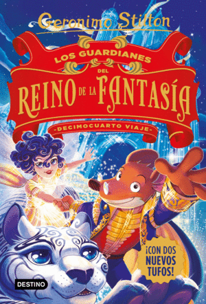 GERONIMO STILTON  DECIMOCUARTO VIAJE -LOS GUARDIANES DEL REINO DE LA FANTASA.