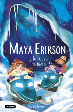 MAYA ERIKSON 3 Y LA CUEVA DE HIELO