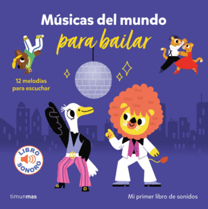 MSICAS DEL MUNDO PARA BAILAR. MI PRIMER LIBRO DE SONIDOS