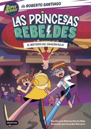 LAS PRINCESAS REBELDES 4. EL MISTERIO DEL DRAGN ROJO