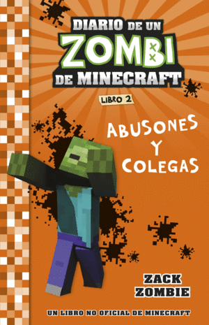 DIARIO DE UN ZOMBI 2 DE MINECRAFT. ABUSONES Y COLEGAS