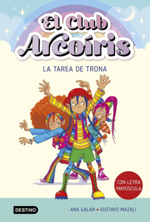EL CLUB ARCOIRIS 3 MAYUSCULAS  LA TAREA DE TRONA