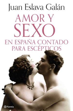 AMOR Y SEXO EN ESPA�A CONTADO PARA ESC�PTICOS