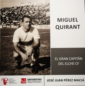 MIGUEL QUIRANT   EL GRAN CAPITAN DEL ELCHE CF