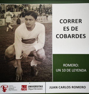 CORRER ES DE COBARDES   ROMERO: UN 10 DE LEYENDA