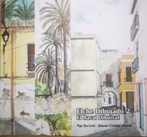 ELCHE DIBUJADO 2 EL RAVAL DIBUIXAT