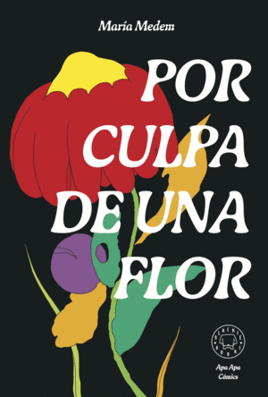 POR CULPA DE UNA FLOR - NUEVA EDICIN