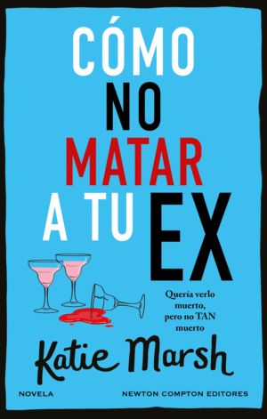 COMO NO MATAR A TU EX