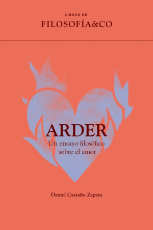 ARDER. UN ENSAYO FILOSFICO SOBRE EL AMOR