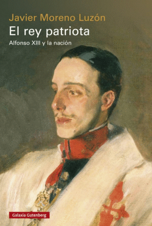 EL REY PATRIOTA  ALFONSO XIII Y LA NACIN