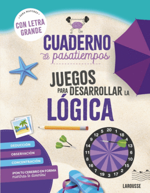 CUADERNO DE PASATIEMPOS PARA MAYORES. JUEGOS PARA DESARROLLAR LA LGICA.