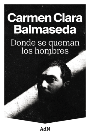 DONDE SE QUEMAN LOS HOMBRES