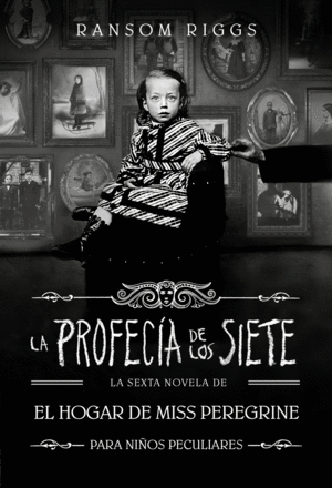 EL HOGAR DE MISS PEREGRINE 6 LA PROFECA DE LOS SIETE