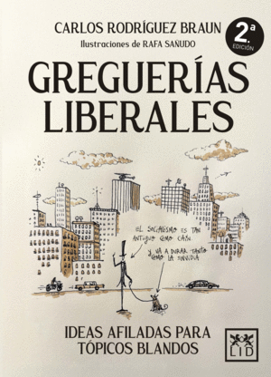 GREGUERIAS LIBERALES:IDEAS AFILADAS PARA TOPICOS BLANDOS