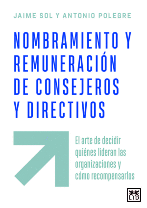 NOMBRAMIENTO Y REMUNERACI�N DE CONSEJEROS Y DIRECTIVOS