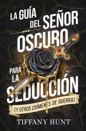 LA GU�A DEL SE�OR OSCURO PARA LA SEDUCCI�N                      GUERRA), LA