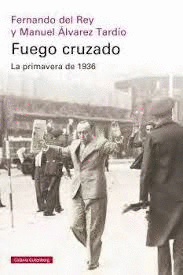 FUEGO CRUZADO   LA PRIMAVERA DE 1936