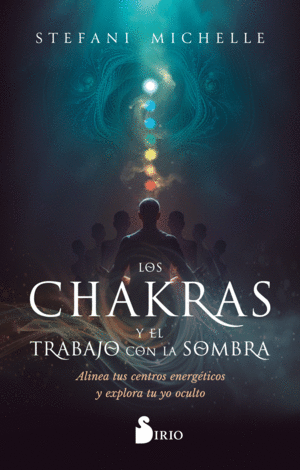 CHAKRAS Y EL TRABAJO CON LA SOMBRA, LOS