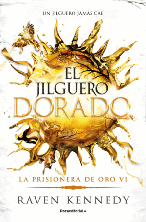 LA PRISIONERA DE ORO 6 EL JILGUERO DORADO