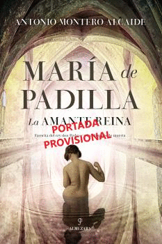 MARIA DE PADILLA:LA AMANTE REINA