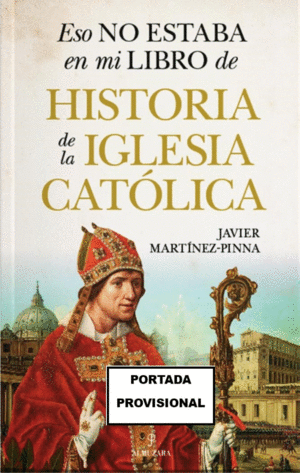HISTORIA DE IGLESIA CATOLICA  ESO NO ESTABA EN MI LIBRO