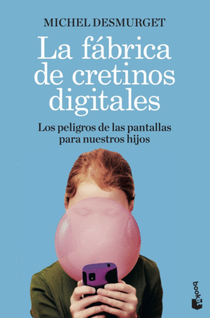 FABRICA DE CRETINOS DIGITALES, LA