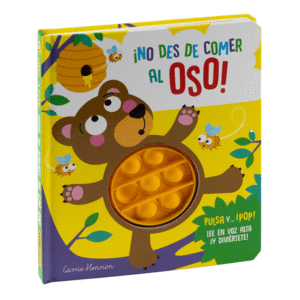 PULSA Y... POP! NO DES DE COMER AL OSO!