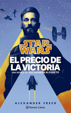 STAR WARS. EL PRECIO DE LA VICTORIA. ESCUADRN ALFABETO N 03/03