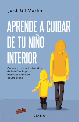 APRENDE A CUIDAR DE TU NIO INTERIOR