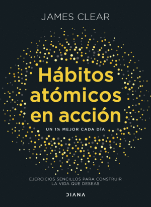 HABITOS ATOMICOS EN ACCION : EJERCICIOS SENCILLOS PARA